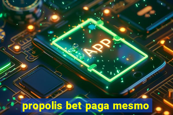 propolis bet paga mesmo